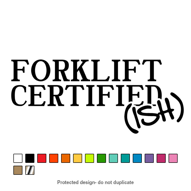 Forklift Certified (Ish) Decal