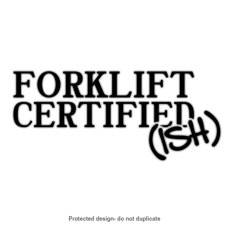 Forklift Certified (Ish) Decal