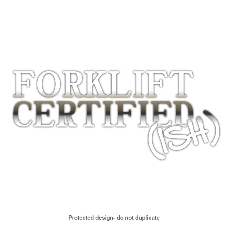 Forklift Certified (Ish) Decal