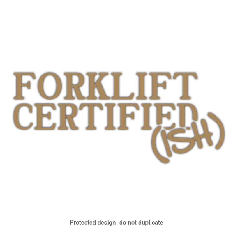 Forklift Certified (Ish) Decal