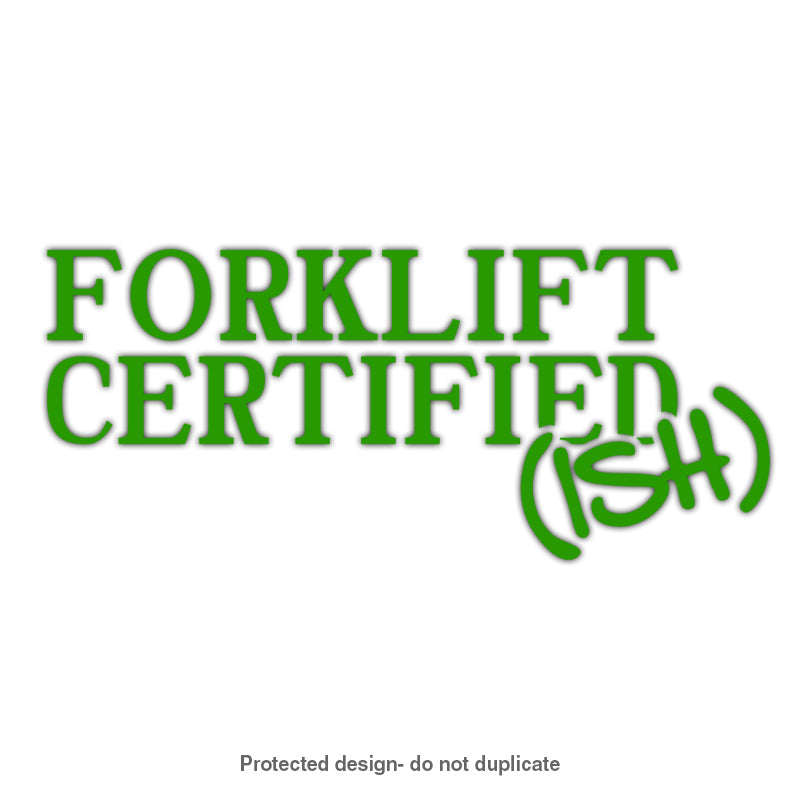 Forklift Certified (Ish) Decal
