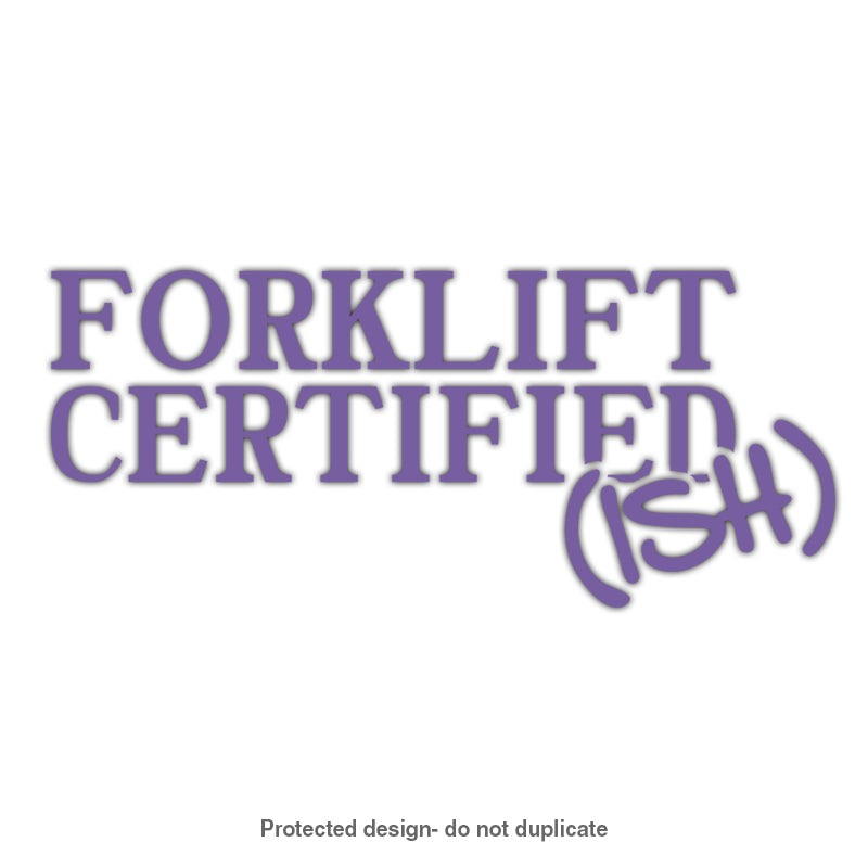 Forklift Certified (Ish) Decal