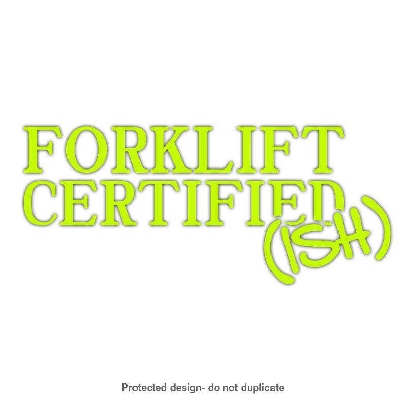 Forklift Certified (Ish) Decal