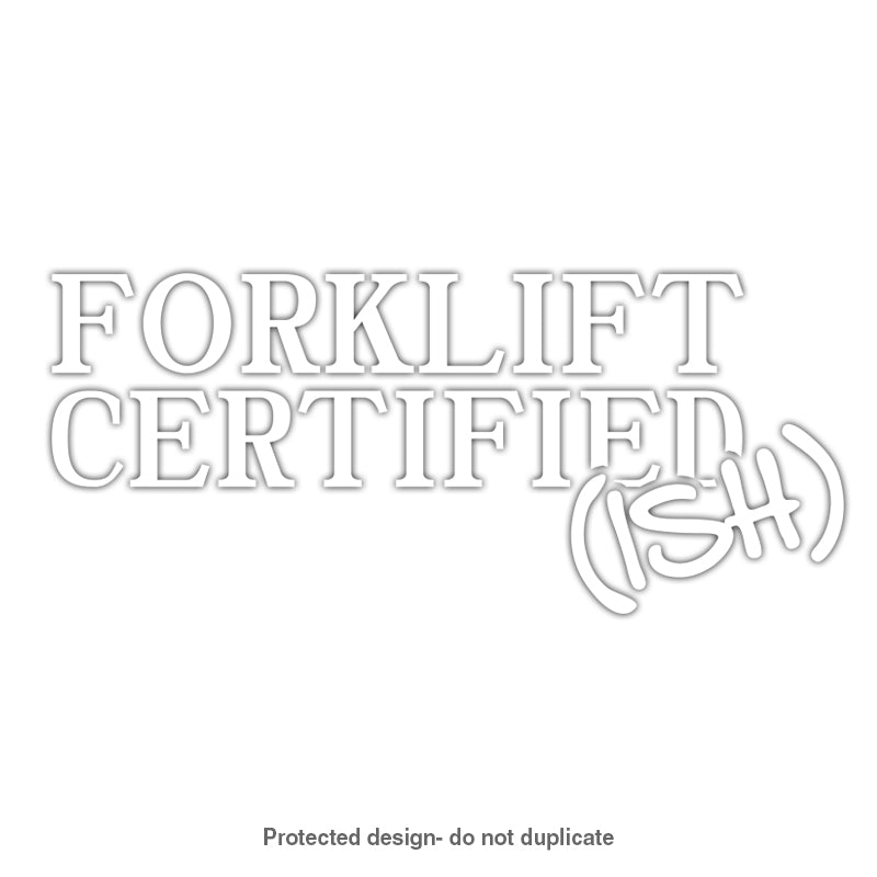 Forklift Certified (Ish) Decal
