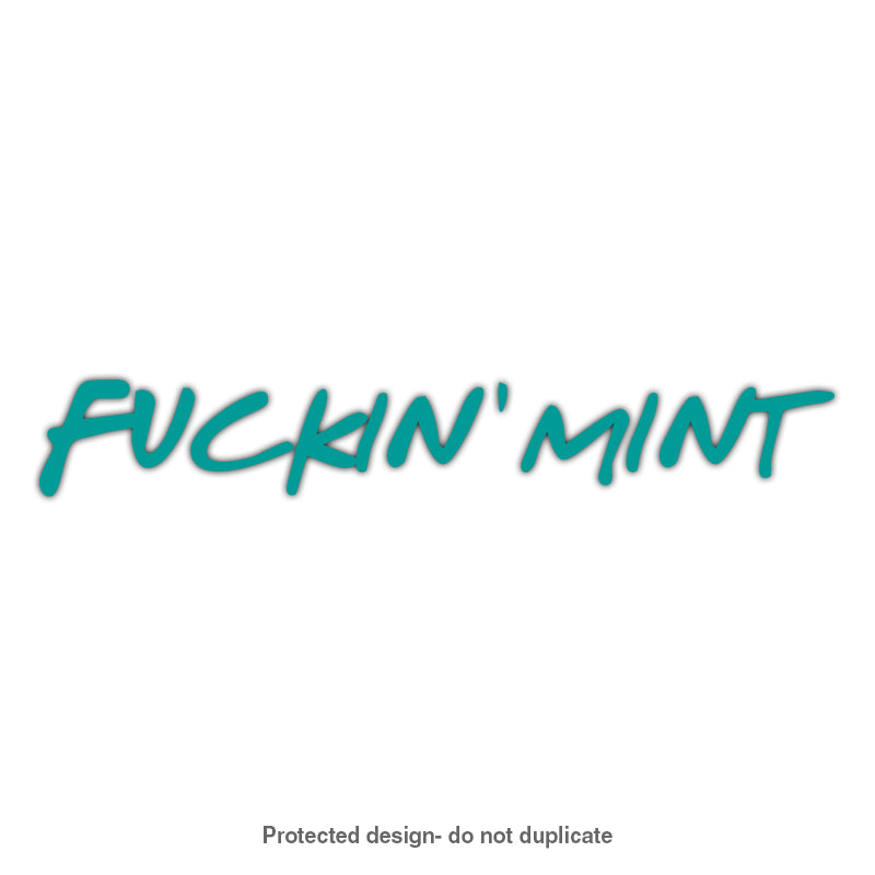 Fuckin' Mint Decal