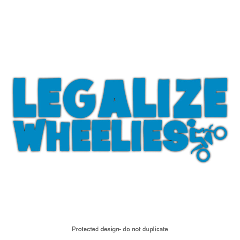 Legalize Wheelies Decal