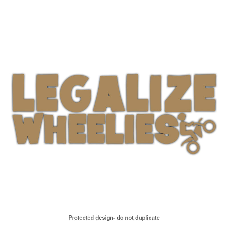 Legalize Wheelies Decal