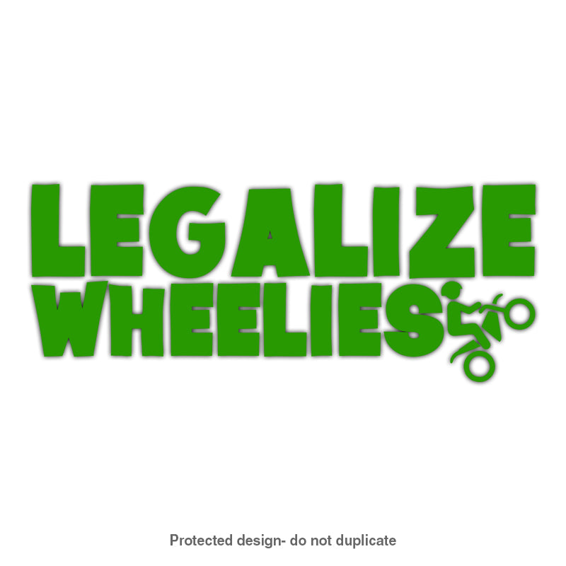 Legalize Wheelies Decal