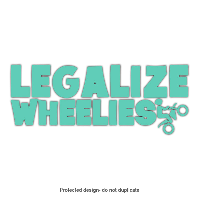 Legalize Wheelies Decal