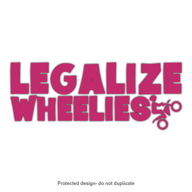 Legalize Wheelies Decal