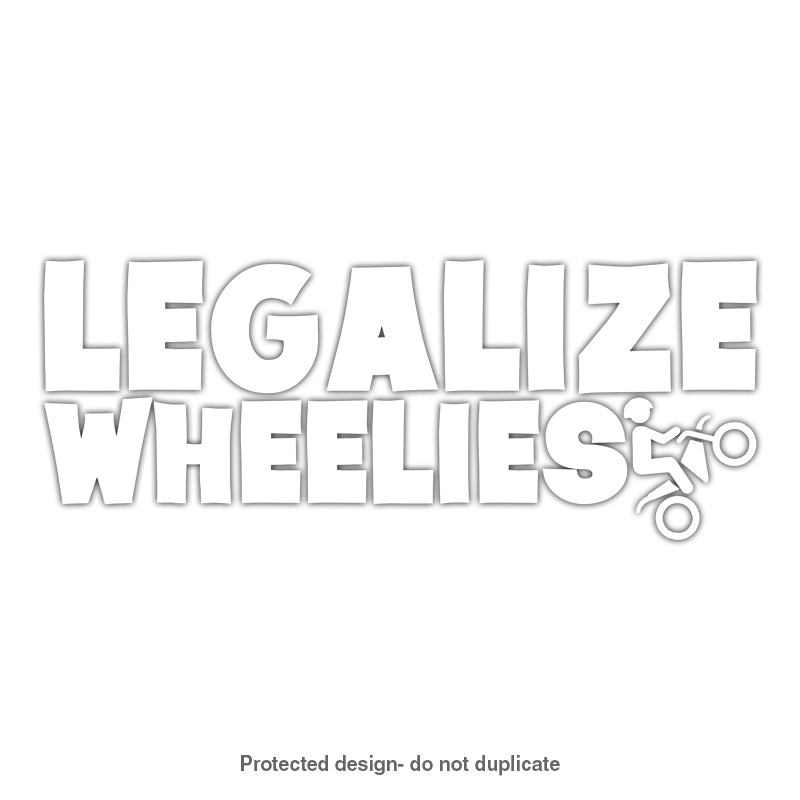 Legalize Wheelies Decal