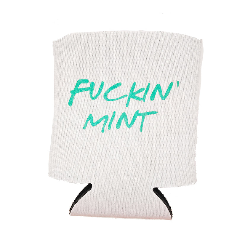 Fuckin' Mint Can Koozie